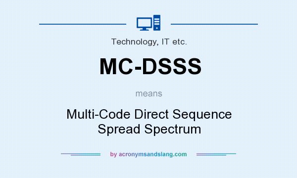 What does MC-DSSS mean? It stands for Multi-Code Direct Sequence Spread Spectrum