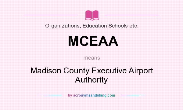 What does MCEAA mean? It stands for Madison County Executive Airport Authority