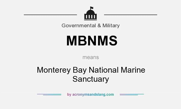 What does MBNMS mean? It stands for Monterey Bay National Marine Sanctuary