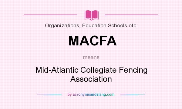 What does MACFA mean? It stands for Mid-Atlantic Collegiate Fencing Association
