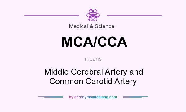 What does MCA/CCA mean? It stands for Middle Cerebral Artery and Common Carotid Artery