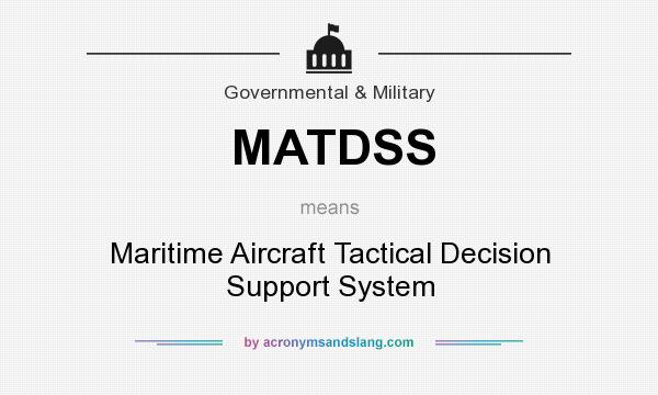 What does MATDSS mean? It stands for Maritime Aircraft Tactical Decision Support System