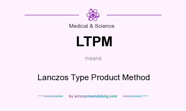 What does LTPM mean? It stands for Lanczos Type Product Method