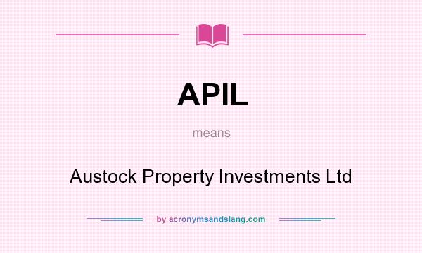 What does APIL mean? It stands for Austock Property Investments Ltd