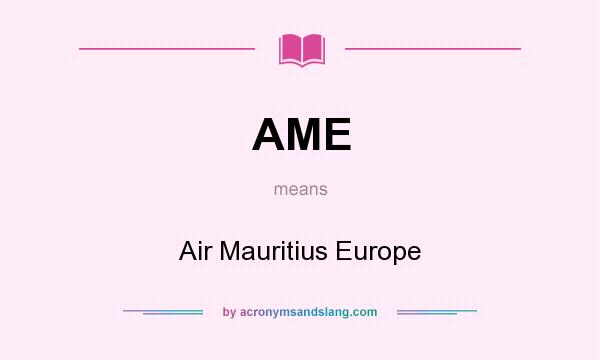 What does AME mean? It stands for Air Mauritius Europe