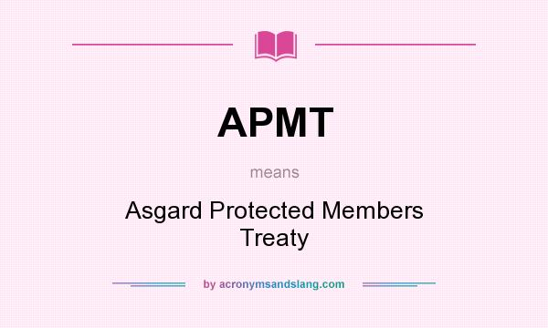 What does APMT mean? It stands for Asgard Protected Members Treaty