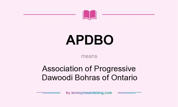 What does APDBO mean? It stands for Association of Progressive Dawoodi Bohras of Ontario