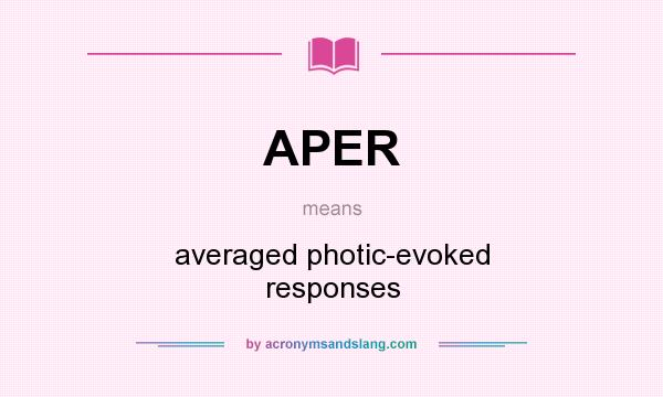 What does APER mean? It stands for averaged photic-evoked responses