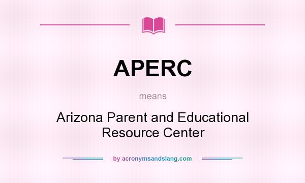 What does APERC mean? It stands for Arizona Parent and Educational Resource Center