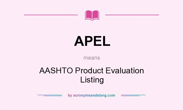 What does APEL mean? It stands for AASHTO Product Evaluation Listing