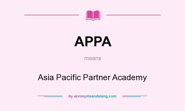 What does APPA mean? It stands for Asia Pacific Partner Academy