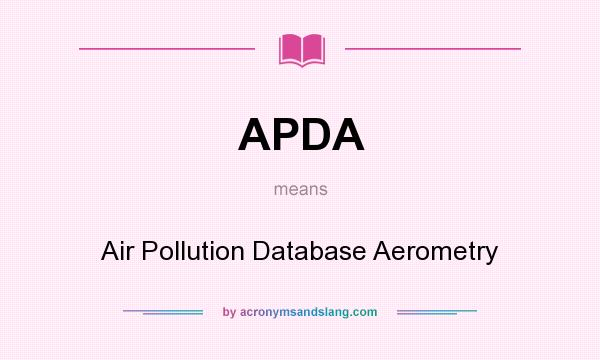 What does APDA mean? It stands for Air Pollution Database Aerometry