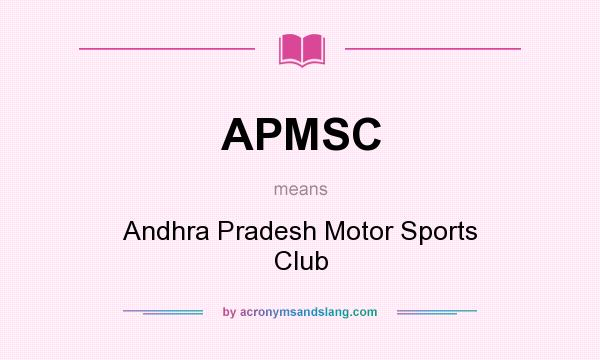 What does APMSC mean? It stands for Andhra Pradesh Motor Sports Club