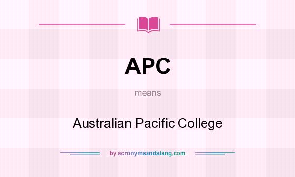 What does APC mean? It stands for Australian Pacific College