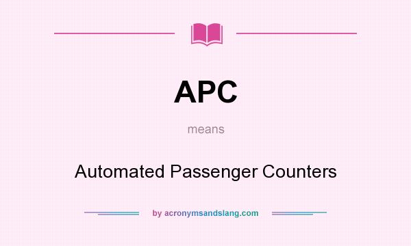 What does APC mean? It stands for Automated Passenger Counters