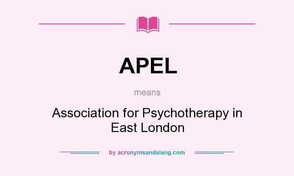 What does APEL mean? It stands for Association for Psychotherapy in East London