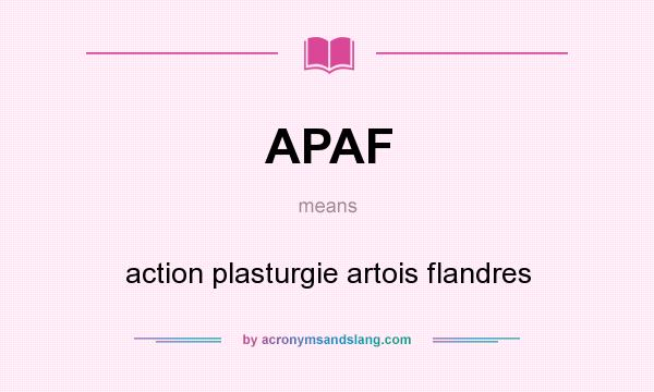 What does APAF mean? It stands for action plasturgie artois flandres