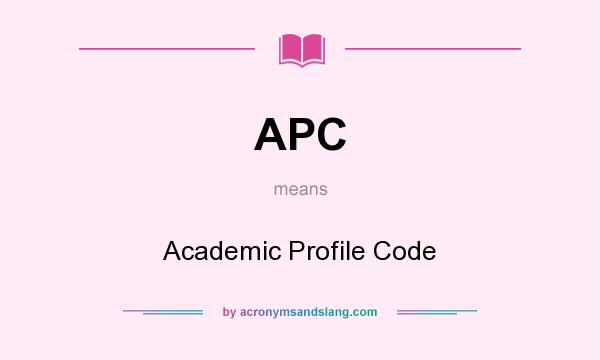 What does APC mean? It stands for Academic Profile Code