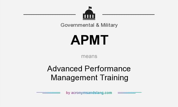 What does APMT mean? It stands for Advanced Performance Management Training