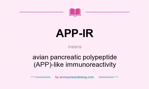 What does APP-IR mean? It stands for avian pancreatic polypeptide (APP)-like immunoreactivity