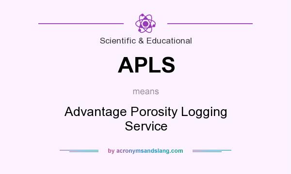 What does APLS mean? It stands for Advantage Porosity Logging Service