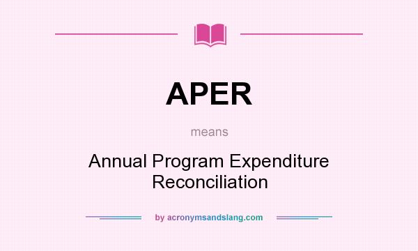 What does APER mean? It stands for Annual Program Expenditure Reconciliation