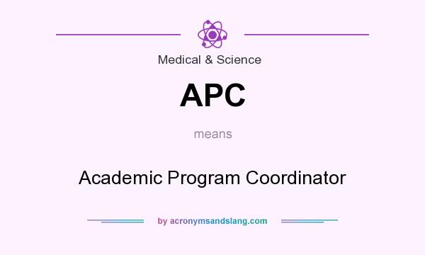 What does APC mean? It stands for Academic Program Coordinator