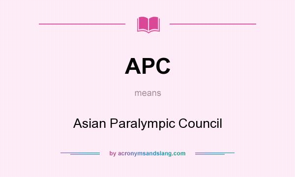 What does APC mean? It stands for Asian Paralympic Council