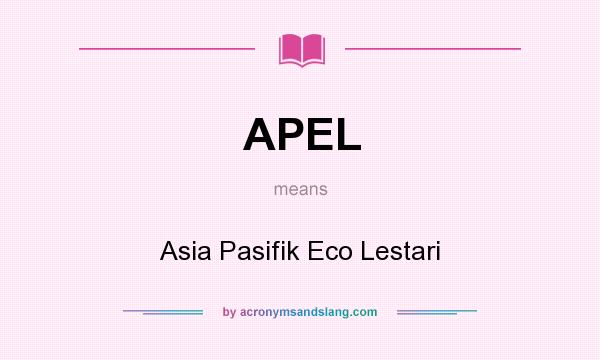What does APEL mean? It stands for Asia Pasifik Eco Lestari
