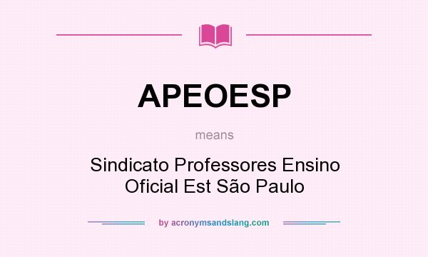 What does APEOESP mean? It stands for Sindicato Professores Ensino Oficial Est São Paulo