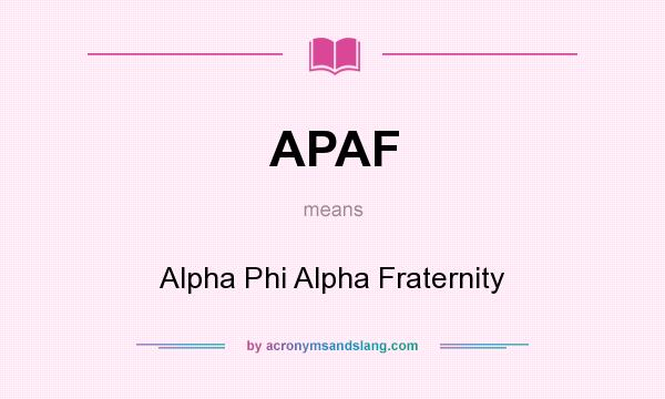 What does APAF mean? It stands for Alpha Phi Alpha Fraternity
