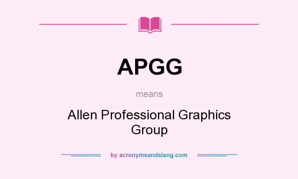 What does APGG mean? It stands for Allen Professional Graphics Group