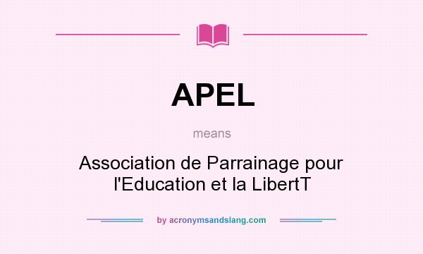 What does APEL mean? It stands for Association de Parrainage pour l`Education et la LibertT