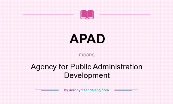 What does APAD mean? It stands for Agency for Public Administration Development