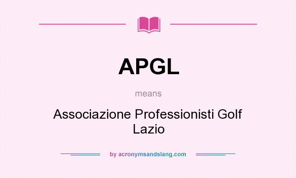 What does APGL mean? It stands for Associazione Professionisti Golf Lazio