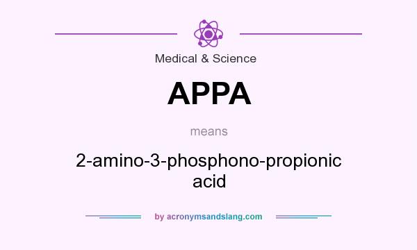 What does APPA mean? It stands for 2-amino-3-phosphono-propionic acid