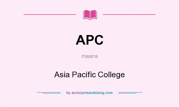 What does APC mean? It stands for Asia Pacific College