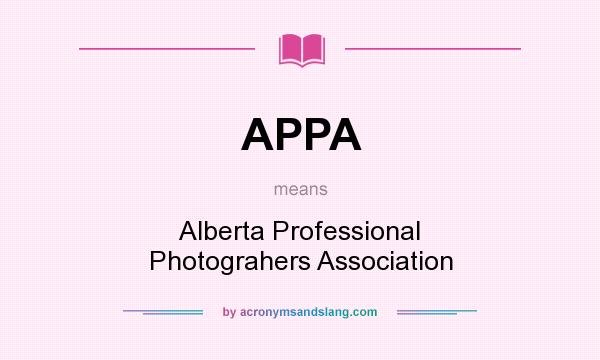 What does APPA mean? It stands for Alberta Professional Photograhers Association