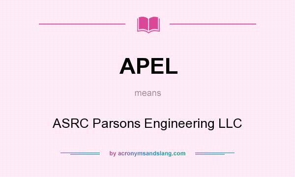 What does APEL mean? It stands for ASRC Parsons Engineering LLC