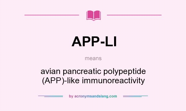 What does APP-LI mean? It stands for avian pancreatic polypeptide (APP)-like immunoreactivity