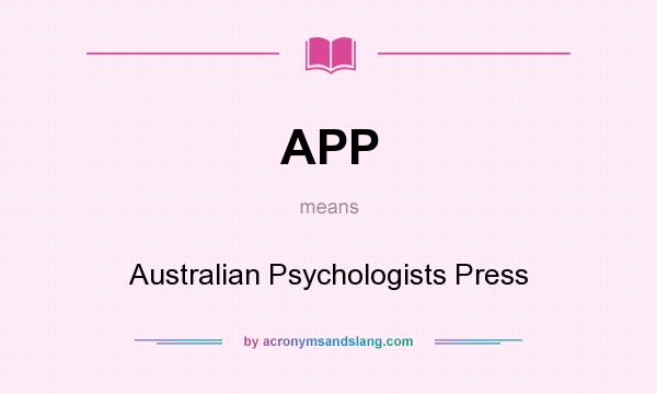 What does APP mean? It stands for Australian Psychologists Press