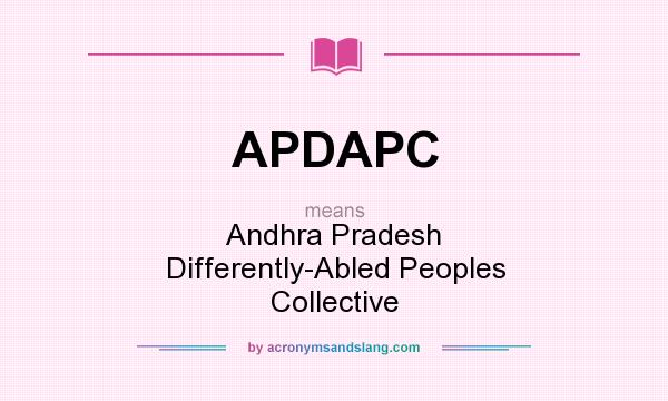 What does APDAPC mean? It stands for Andhra Pradesh Differently-Abled Peoples Collective