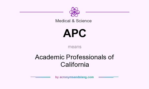 What does APC mean? It stands for Academic Professionals of California