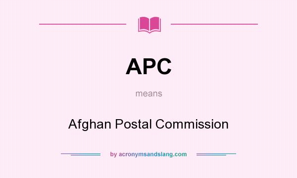 What does APC mean? It stands for Afghan Postal Commission