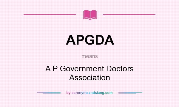 What does APGDA mean? It stands for A P Government Doctors Association