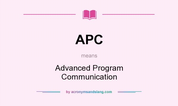 What does APC mean? It stands for Advanced Program Communication