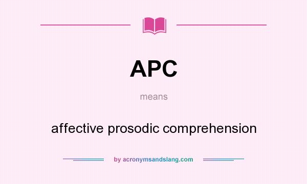 What does APC mean? It stands for affective prosodic comprehension