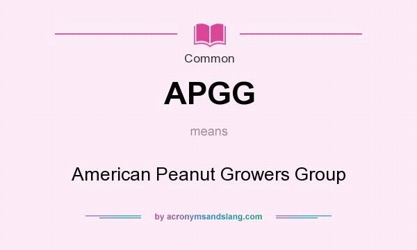 What does APGG mean? It stands for American Peanut Growers Group