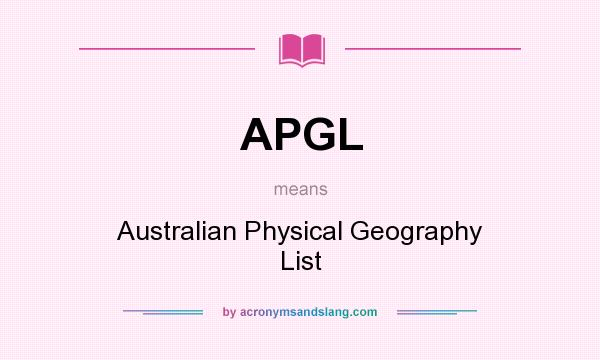 What does APGL mean? It stands for Australian Physical Geography List