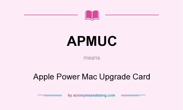 What does APMUC mean? It stands for Apple Power Mac Upgrade Card